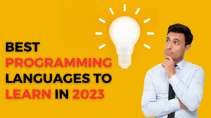 Best Programming Languages to Learn in 2023