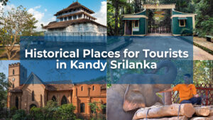 Historical Places for Tourists in Kandy Srilanka