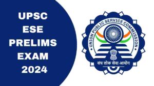 UPSC ESE Prelims Exam 2024