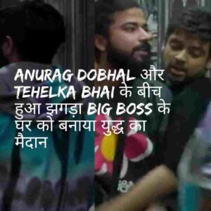 Anurag Dobhal Big Boss